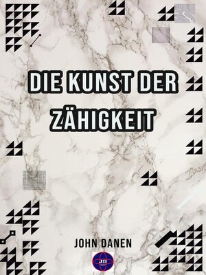 cover image of Die Kunst der Zähigkeit